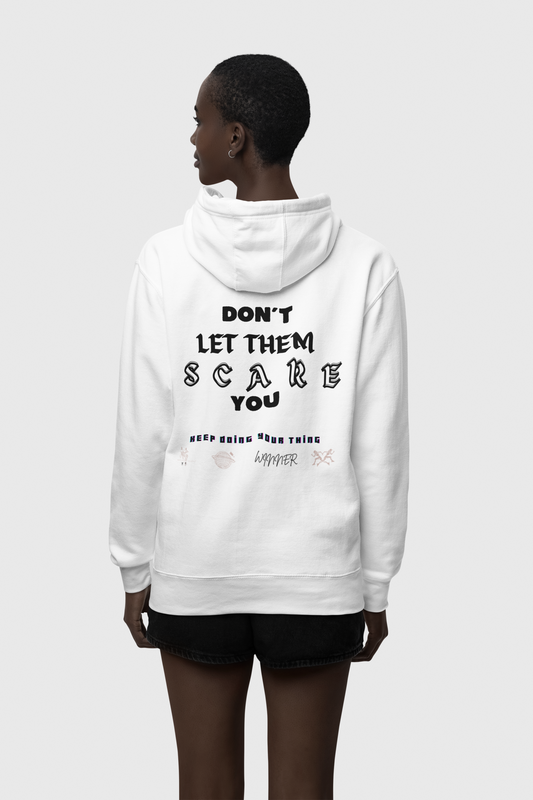 MG.Hoodie - Don't Let Them Scare You